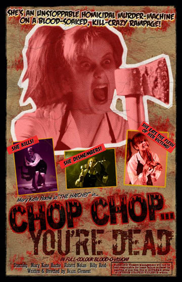 Chop Chop You're Dead, directed by Brian Clement